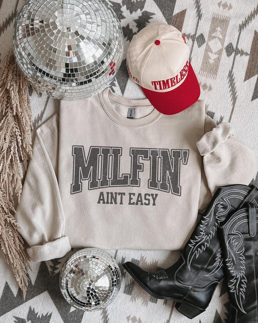 Milfin' Ain't Easy Sweatshirt